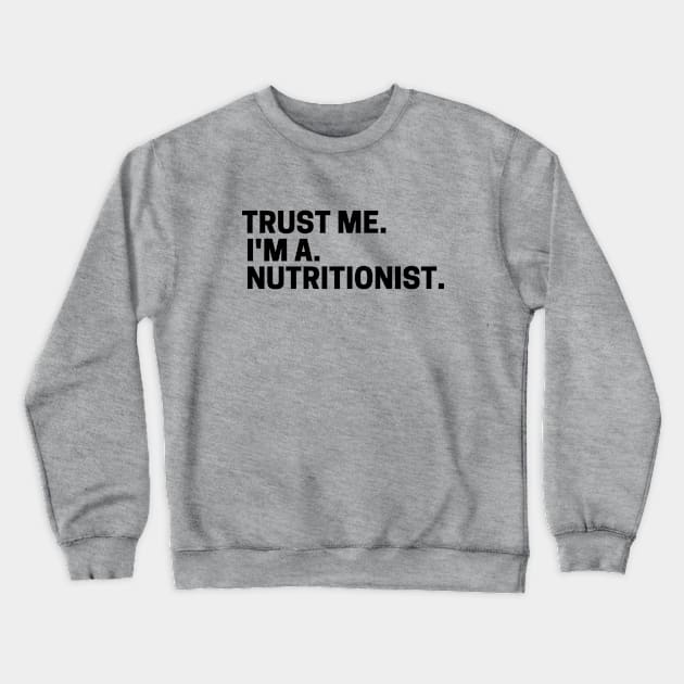 I'm a Nutritionist Crewneck Sweatshirt by Sizukikunaiki